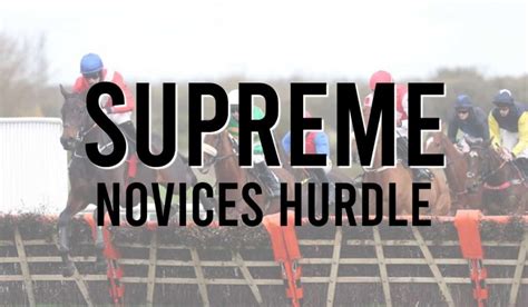 online supreme novices hurdle betting sites|Supreme Novices’ Hurdle: Past Winners, Stats.